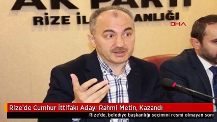 Rize'de Cumhur İttifakı Adayı Rahmi Metin, Kazandı