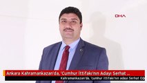 Ankara Kahramankazan'da, 'Cumhur İttifakı'nın Adayı Serhat Oğuz Başkan Oldu