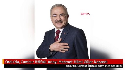 Ordu'da, Cumhur İttifakı Adayı Mehmet Hilmi Güler Kazandı