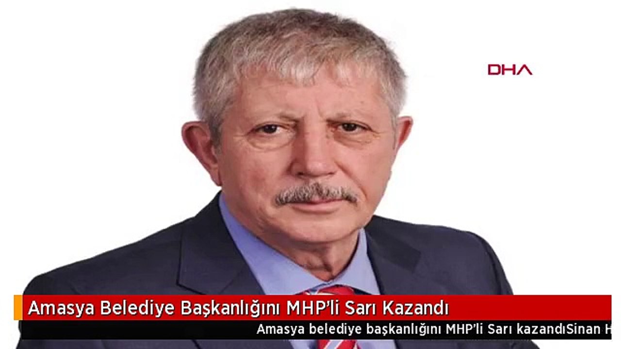 Amasya Belediye Başkanlığını MHP'li Sarı Kazandı