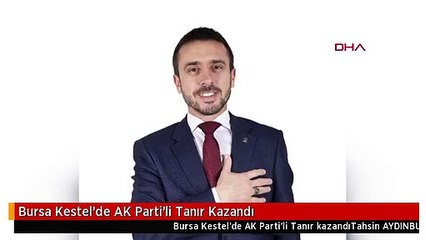 Bursa Kestel'de AK Parti'li Tanır Kazandı