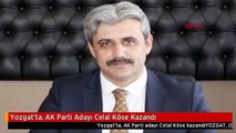 Yozgat'ta, AK Parti Adayı Celal Köse Kazandı