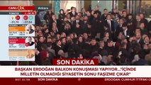 Cumhurbaşkanı Recep Tayyip Erdoğan, Ankara'da balkon konuşması yapıyor