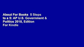 About For Books  5 Steps to a 5: AP U.S. Government & Politics 2018, Edition  For Kindle