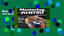 Mastering Jujitsu (Mastering Martial Arts Series)