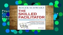 Popular The Skilled Facilitator: A Comprehensive Resource for Consultants, Facilitators, Coaches,