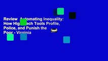 Review  Automating Inequality: How High-Tech Tools Profile, Police, and Punish the Poor - Virginia