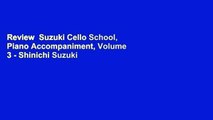 Review  Suzuki Cello School, Piano Accompaniment, Volume 3 - Shinichi Suzuki