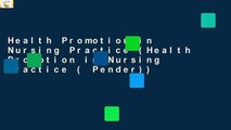 Health Promotion in Nursing Practice (Health Promotion in Nursing Practice ( Pender))