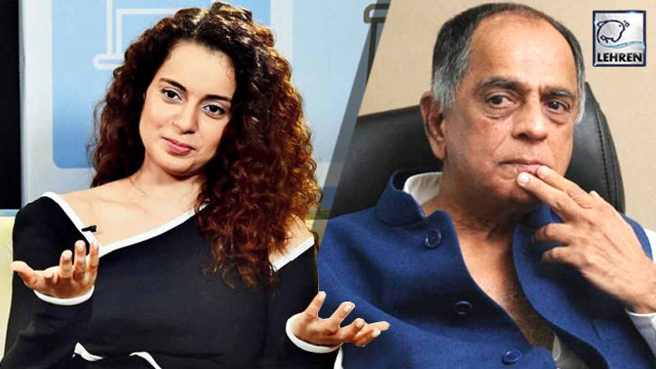 Kangana Ranaut Attacks Pahlaj Nihalani & He Has A Fitting Reply!