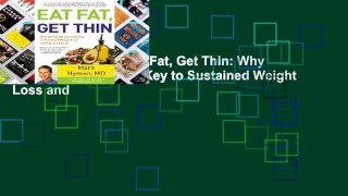 About For Books  Eat Fat, Get Thin: Why the Fat We Eat Is the Key to Sustained Weight Loss and