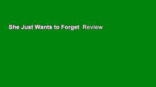 She Just Wants to Forget  Review