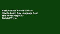 Best product  Fluent Forever: How to Learn Any Language Fast and Never Forget It - Gabriel Wyner