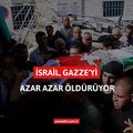 Şehitler dualarla uğurlandı! İsrail, Gazze’yi, azar azar öldürüyor