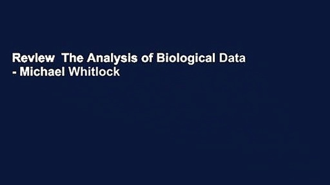 Review The Analysis of Biological Data - Michael Whitlock - video ...