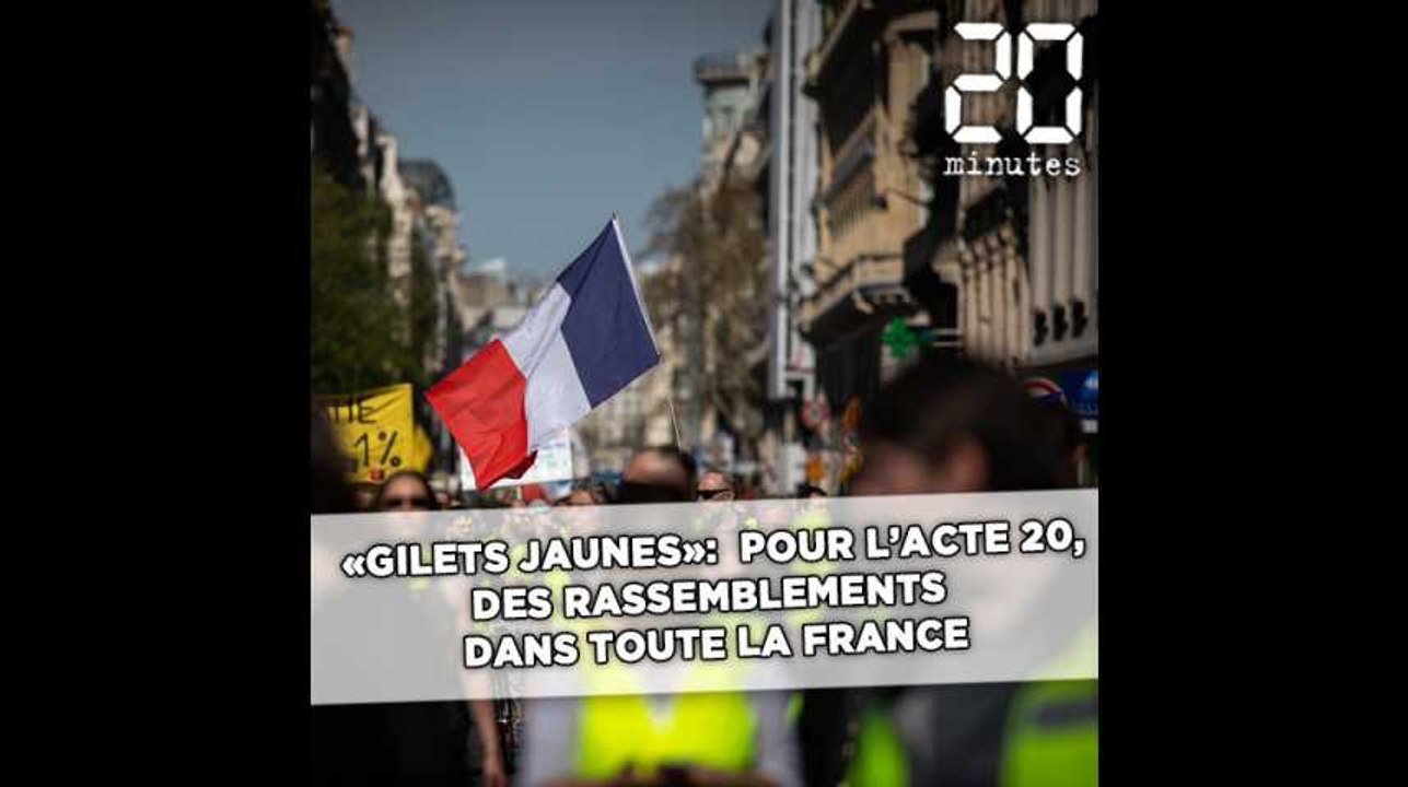 «Gilets jaunes»: Des rassemblements dans toute la France pour l'acte 20