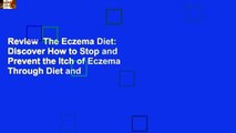 Review  The Eczema Diet: Discover How to Stop and Prevent the Itch of Eczema Through Diet and