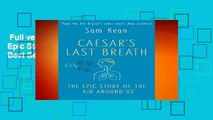 Full version  Caesar s Last Breath: The Epic Story of The Air Around Us  Best Sellers Rank : #3