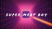 Les légendes du jeu vidéo indé : Super Meat Boy