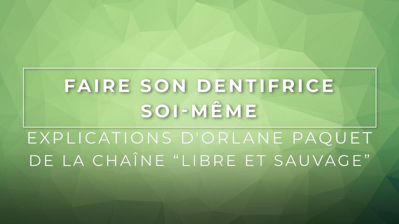 Faire son dentifrice soi-même : explication d’Orlane Paquet