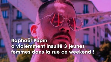 Raphaël (Les Anges 11) : il insulte violemment trois jeunes femmes dans la rue, puis présente ses excuses