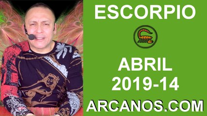 HOROSCOPO ESCORPIO-Semana 2019-14-Del 31 de marzo al 6 de abril de 2019-ARCANOS.COM