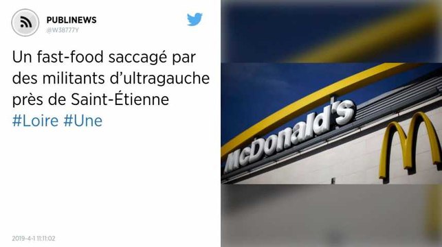 Un fast-food saccagé par des militants d’ultragauche près de Saint-Étienne