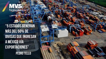 5 estados generan más del 50% de divisas que ingresan a México vía exportaciones