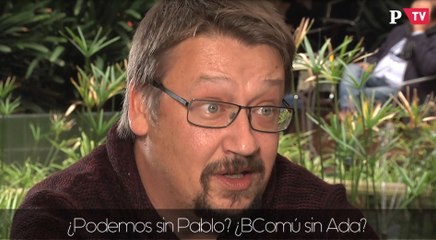 Xavier Doménech - ¿Podemos sin Pablo? ¿BComú sin Ada?