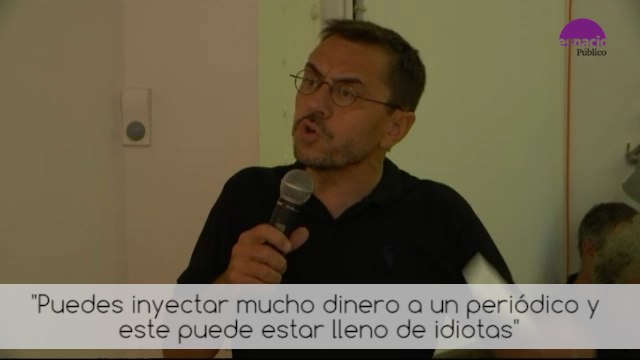 Juan Carlos Monedero - Puedes inyectar mucho dinero a un periódico y este puede estar lleno de idiotas