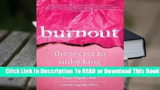 Full version  Burnout: The Secret to Unlocking the Stress Cycle  For Kindle