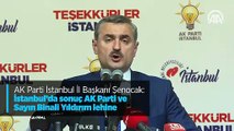 AK Parti İstanbul İl Başkanı Şenocak: İstanbul'da sonuç AK Parti ve Sayın Binali Yıldırım lehine