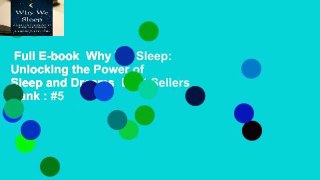 Full E-book  Why We Sleep: Unlocking the Power of Sleep and Dreams  Best Sellers Rank : #5