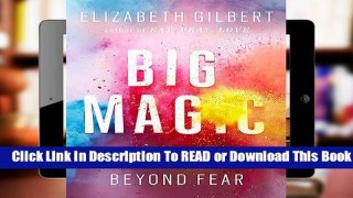 Full E-book  Big Magic: Creative Living Beyond Fear  For Kindle
