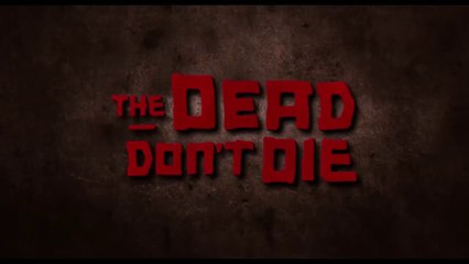 The Dead Don't Die - Bande-annonce VO