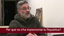 Carles Riera, sobre per què no s'ha implementat la república