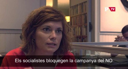 Elisenda Alamany: "Els socialistes bloquegen la campanya del NO"