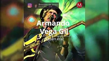 Armando Vega Gil: ¿Quién era?
