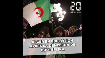 Alger en ébullition après la démission du président Abdelaziz Bouteflika