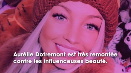 Aurélie Dotremont : elle tacle les influenceuses beauté pour une raison bien précise !