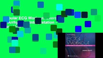 Popular ECG Workout: Exercises in Arrhythmia Interpretation - Jane Huff