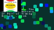 Library  When: The Scientific Secrets of Perfect Timing - Daniel H. Pink