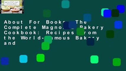 About For Books  The Complete Magnolia Bakery Cookbook: Recipes from the World-Famous Bakery and
