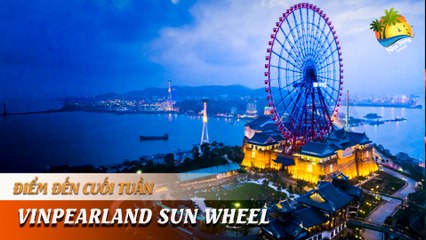 [ĐIỂM ĐẾN CUỐI TUẦN] - "CHOÁNG NGỢP" VẺ ĐẸP SANG TRỌNG VÀ QUYẾN RŨ CỦA VINPEARL LAND | NHA TRANG TRAVEL