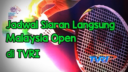 Jadwal Malaysia Open yang Akan Ditayangkan Langsung oleh TVRI