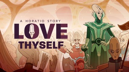 Love Thyself : A Horatio - Story Trailer