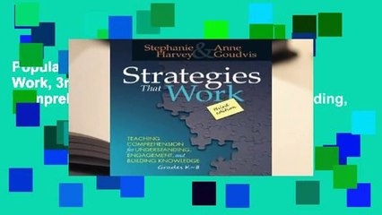 Popular Strategies That Work, 3rd edition: Teaching Comprehension for Engagement, Understanding,