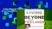 Living Beyond Your Feelings: Controlling Emotions So They Don't Control You  Review