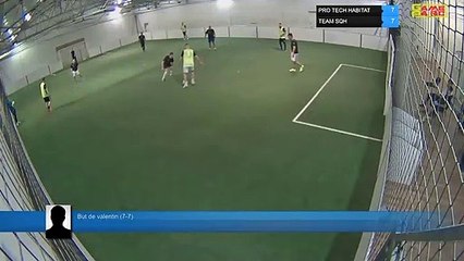 But de valentin (7-7) - PRO TECH HABITAT Vs TEAM SQH - 01/04/19 20:00 - LIGUE 1