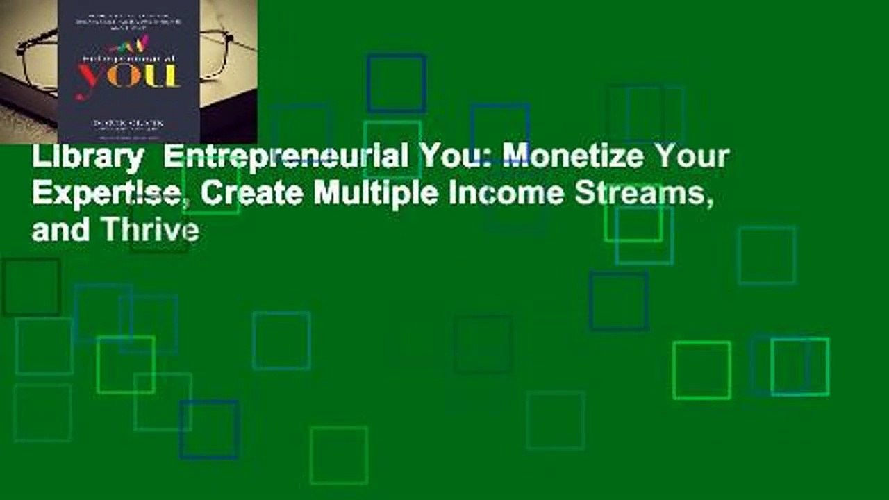 Library  Entrepreneurial You: Monetize Your Expertise, Create Multiple Income Streams, and Thrive